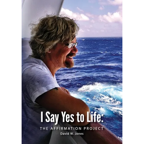 I Say Yes to Life: The Affirmation Project