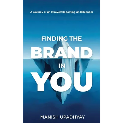 Finding The Brand In You: A Journey of An Introvert Becoming an Influencer - Paperback