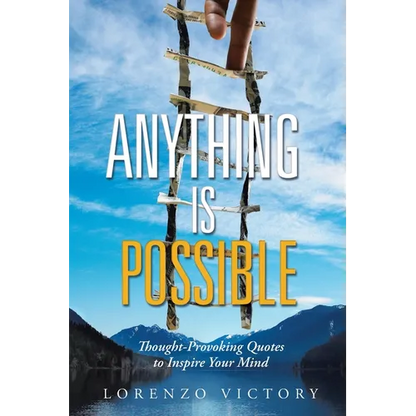 Anything Is Possible: Thought-Provoking Quotes to Inspire Your Mind - Paperback
