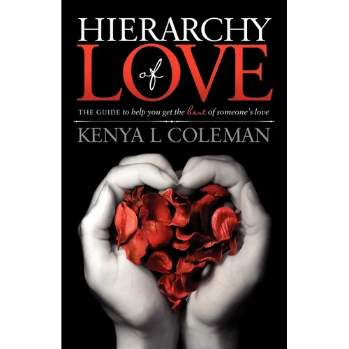 Hierarchy of Love: The Guide to Help You Get the Best of Someone's Love