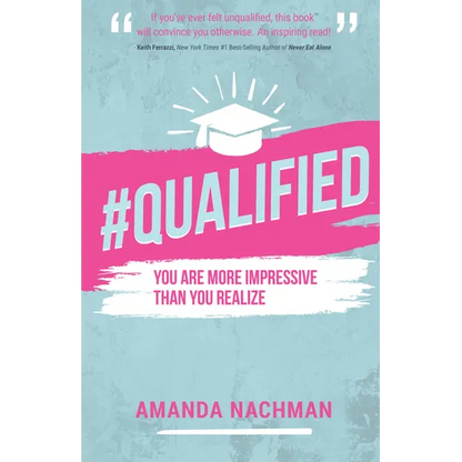 #Qualified: You Are More Impressive Than You Realize