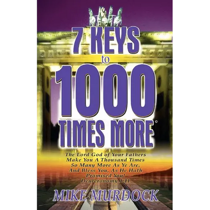 7 Keys to 1000 Times More - Paperback
