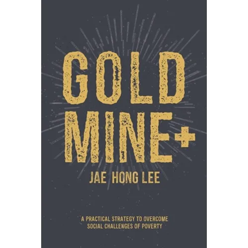 Gold Mine+: A Practical Strategy to Overcome Social Challenges of Poverty