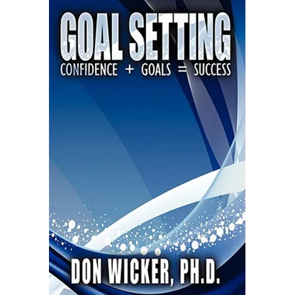 Goal Setting: Confidence + Goals = Success