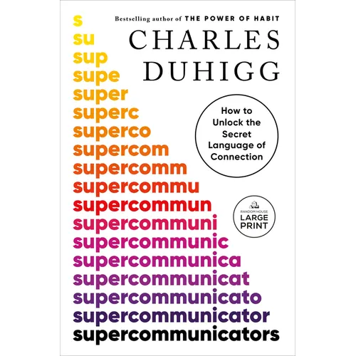Supercommunicators: How to Unlock the Secret Language of Connection