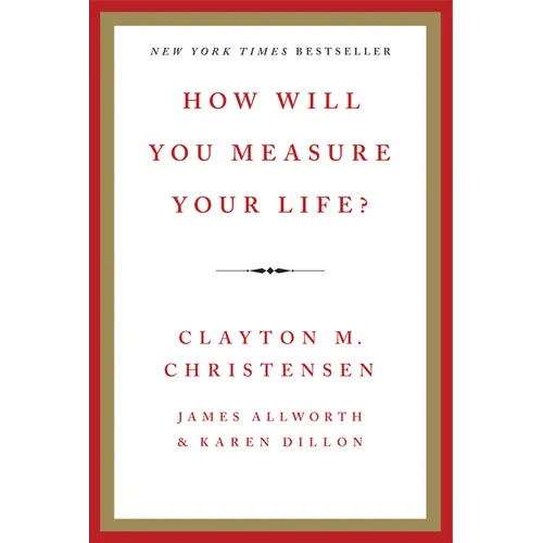 How Will You Measure Your Life?