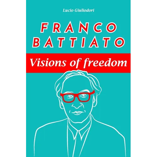 Franco Battiato: visions of freedom.