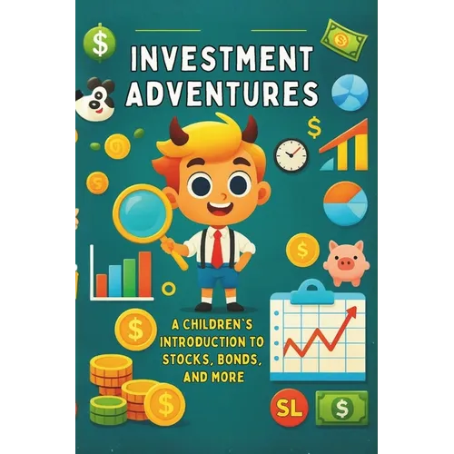 Investment Adventures: A Children's Introduction to Stocks, Bonds, and More: Micro Book - A27