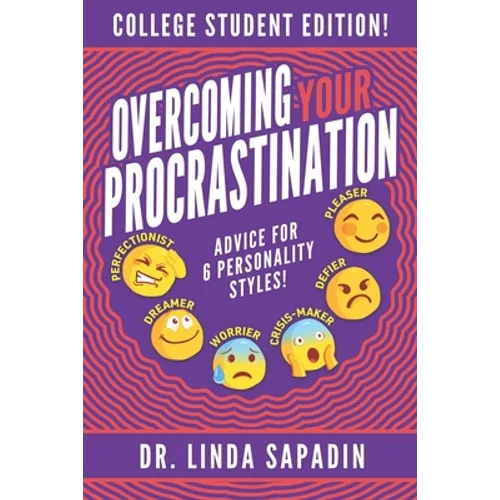 Overcoming Your Procrastination - College Student Edition: Advice For 6 Personality Styles!