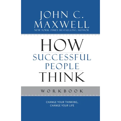 How Successful People Think: Change Your Thinking, Change Your Life