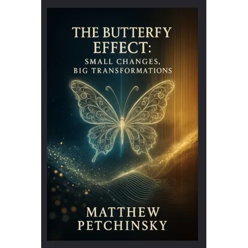 The Butterfly Effect: Small Changes, Big Transformations