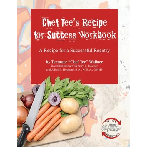 Chef Tee's Recipe for Success Workbook: A Recipe for a Successful Reentry