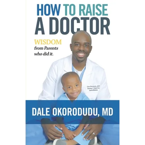 How to Raise a Doctor: Wisdom From Parents Who Did It