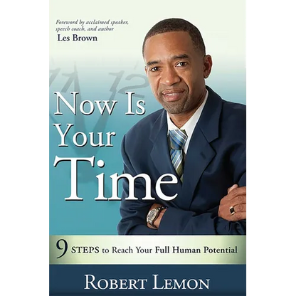 Now Is Your Time: 9 Steps to Reach Your Full Human Potential - Paperback