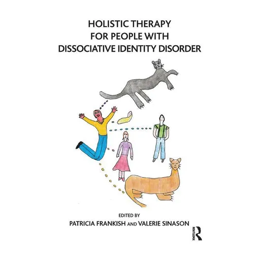 Holistic Therapy for People with Dissociative Identity Disorder