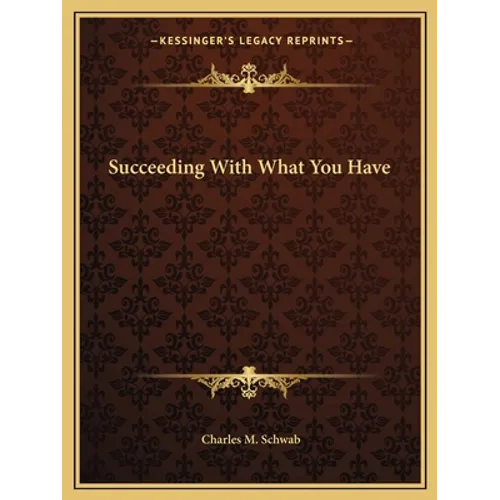 Succeeding With What You Have