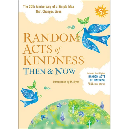 Random Acts of Kindness Then & Now: The 20th Anniversary of a Simple Idea That Changes Lives (Stories of Kindness) - Paperback