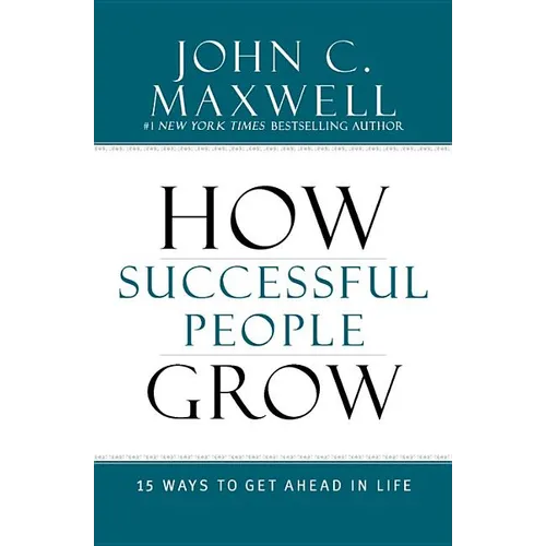 How Successful People Grow: 15 Ways to Get Ahead in Life - Hardcover
