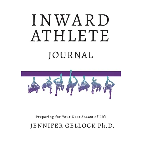 Inward Athlete: Preparing for Your Next Season of Life