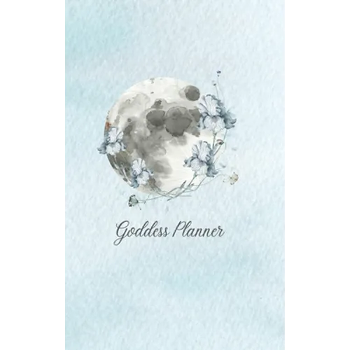 Goddess Planner - Undated Weekly, Monthly 6"x 9" with Moon Journal, To-Do Lists, Self-Care and Habit Tracker