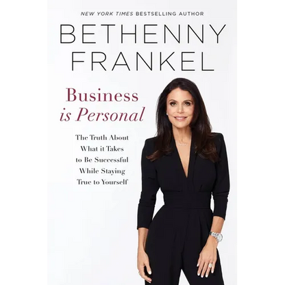 Business is Personal: The Truth About What it Takes to Be Successful While Staying True to Yourself - Paperback