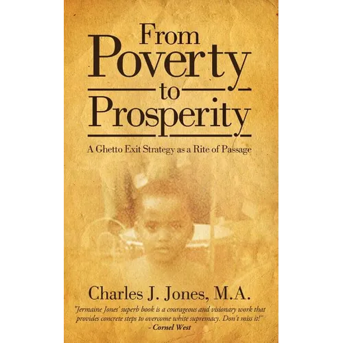 From Poverty to Prosperity: A Ghetto Exit Strategy as a Rite of Passage