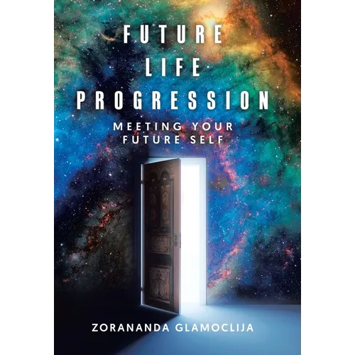 Future Life Progression: Meeting Your Future Self