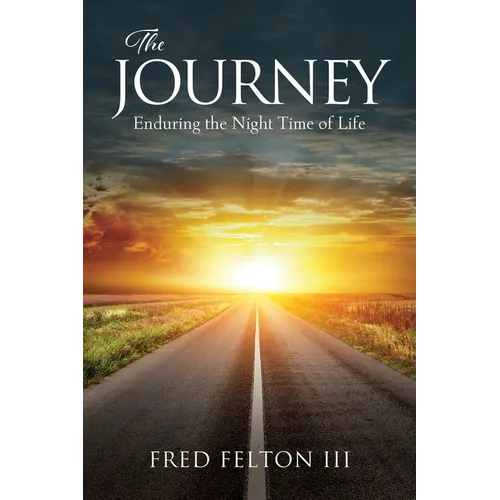 The Journey: Enduring the Night Time of Life