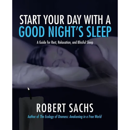 Start Your Day with a Good Night's Sleep: A Guide for Rest, Relaxation, and Blissful Sleep - Paperback