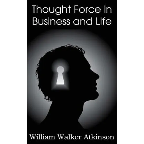 Thought Force in Business and Life