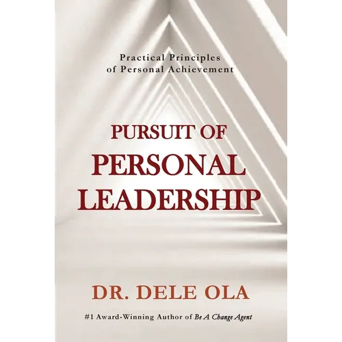 Pursuit of Personal Leadership: Practical Principles of Personal Achievement