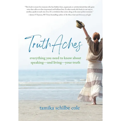 TruthAches: Everything You Need to Know About Speaking-and Living-Your Truth