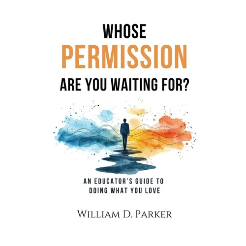 Whose Permission Are You Waiting For?