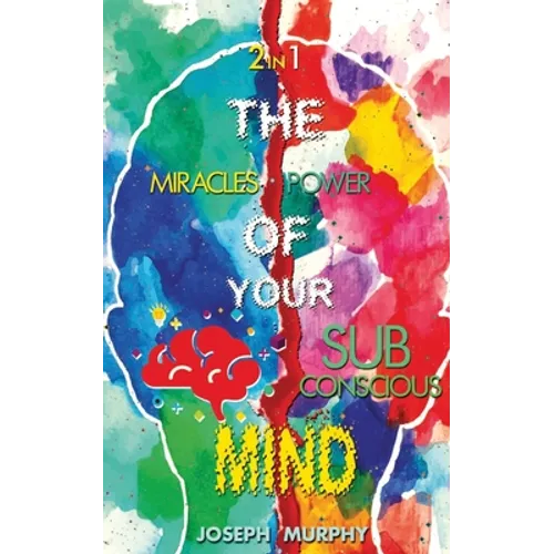 The Miracles of Your Mind & The Power Of Your Subconscious Mind