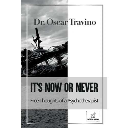 It's Now or Never: Free Thoughts of a Psychotherapist