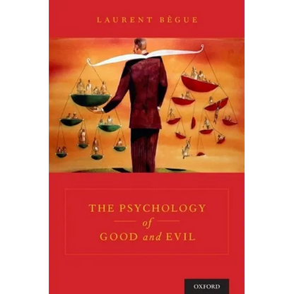 The Psychology of Good and Evil - Hardcover
