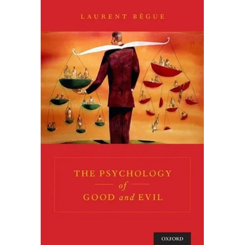 The Psychology of Good and Evil - Hardcover