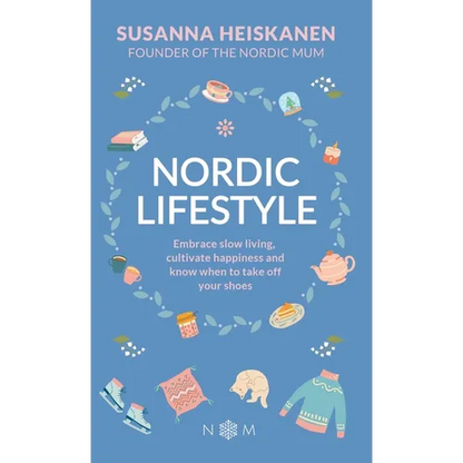 Nordic Lifestyle: Embrace Slow Living, Cultivate Happiness and Know When to Take Off Your Shoes
