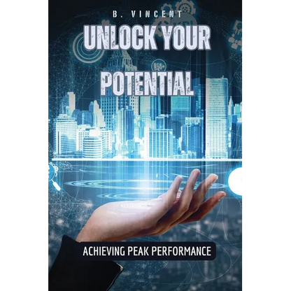 Unlock Your Potential: Achieving Peak Performance - Paperback