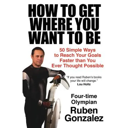 How to Get Where You Want to Be