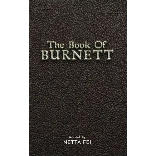 The Book of BURNETT: 42 Truths for Living Life Well, Fully, and Without Regret