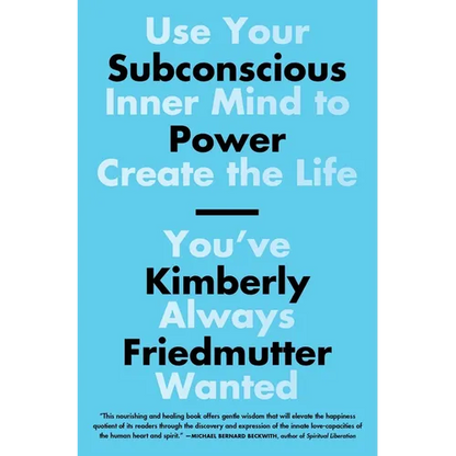 Subconscious Power: Use Your Inner Mind to Create the Life You've Always Wanted - Paperback