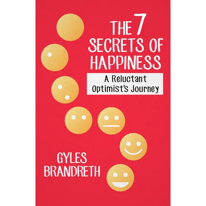 The 7 Secrets of Happiness: A Reluctant Optimist's Journey - Paperback
