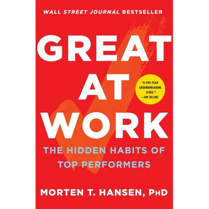 Great at Work: The Hidden Habits of Top Performers - Paperback