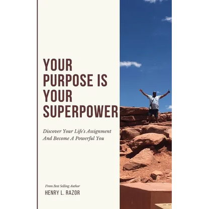 Your Purpose is Your Superpower Discover Your Life's Assignment and Become a Powerful You - Paperback