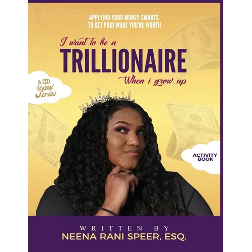 When I Grow Up, I Want To Be a Trillionaire