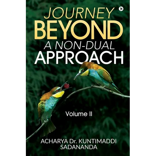 Journey Beyond: A Non-Dual Approach: Volume II