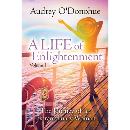 A LIFE of Enlightenment: The Journey of an Extraordinary Woman - 2nd Edition