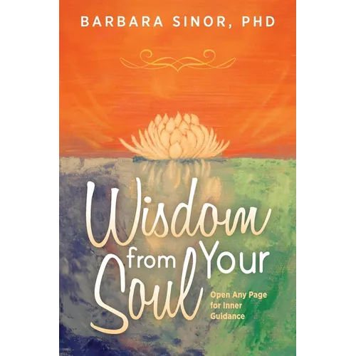 Wisdom From Your Soul: Open Any Page for Inner Guidance