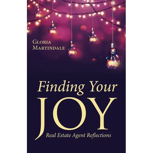 Finding Your Joy: Real Estate Agent Reflections